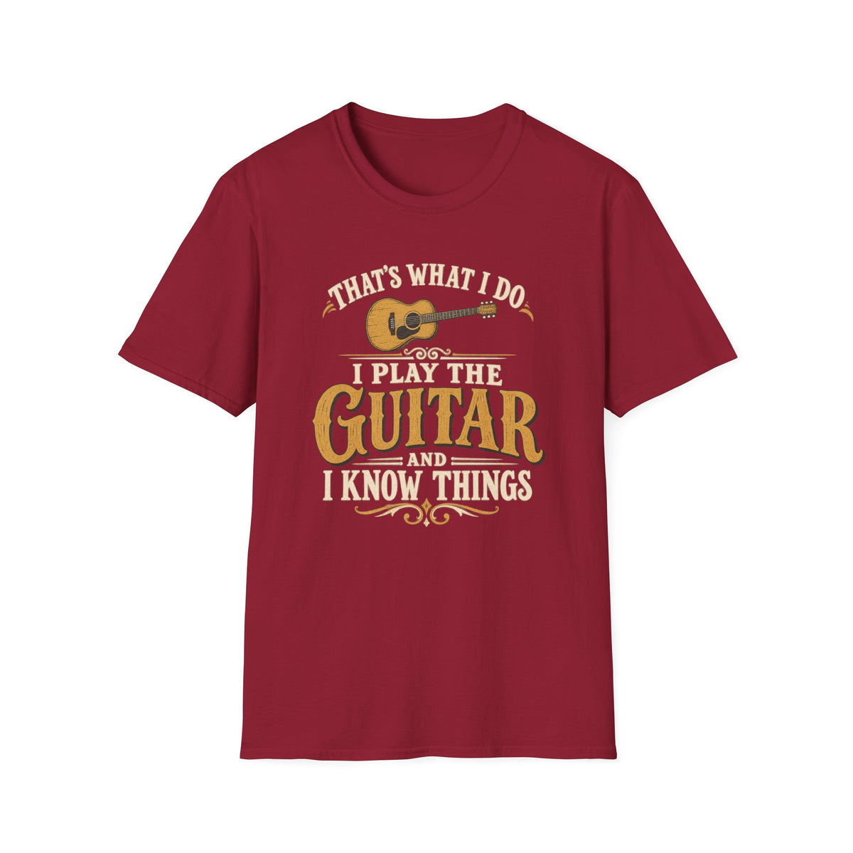 I Play Guitar And I Know Things T‑Shirt