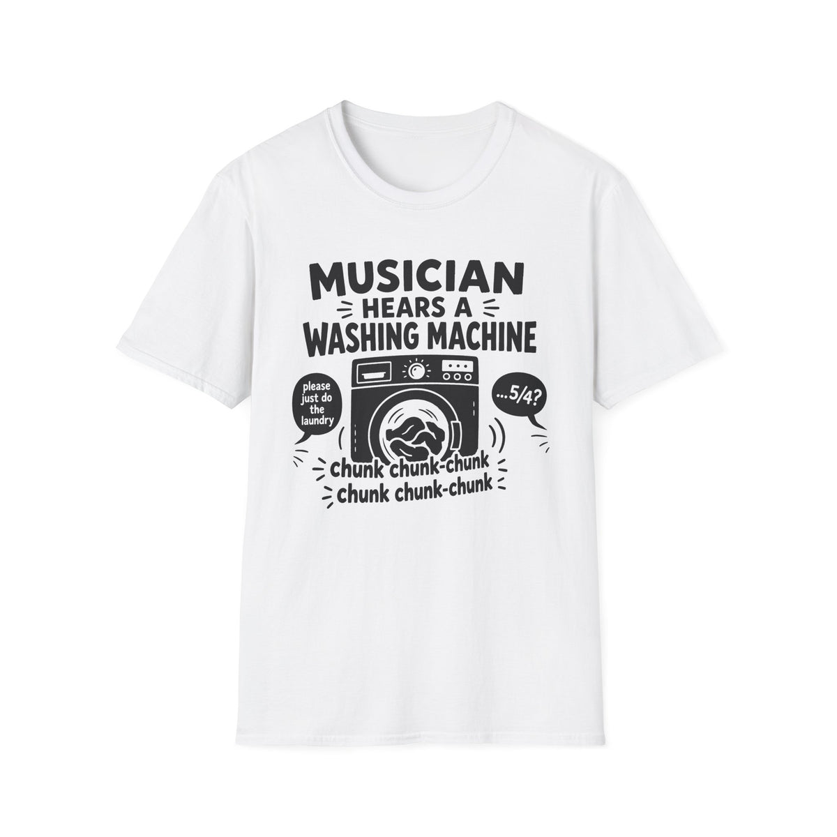 Musician Hears a Washing Machine T-Shirt