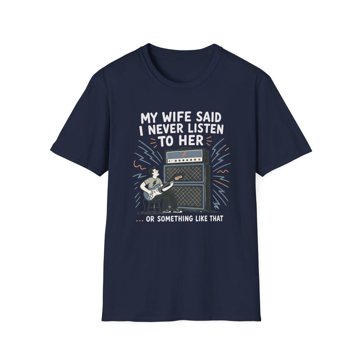 My Wife Said... T-Shirt