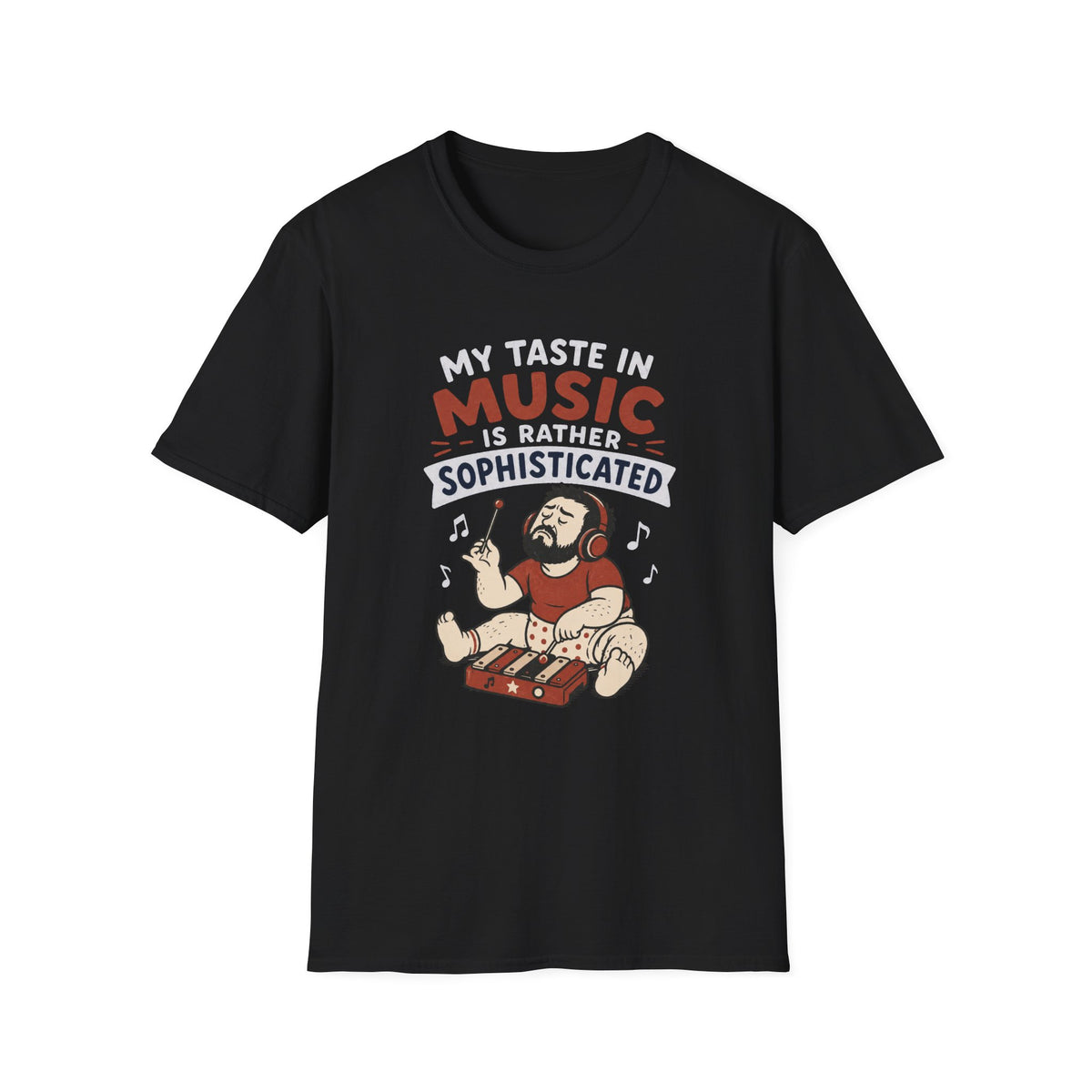 My Taste in Music Is Rather Sophisticated T-Shirt
