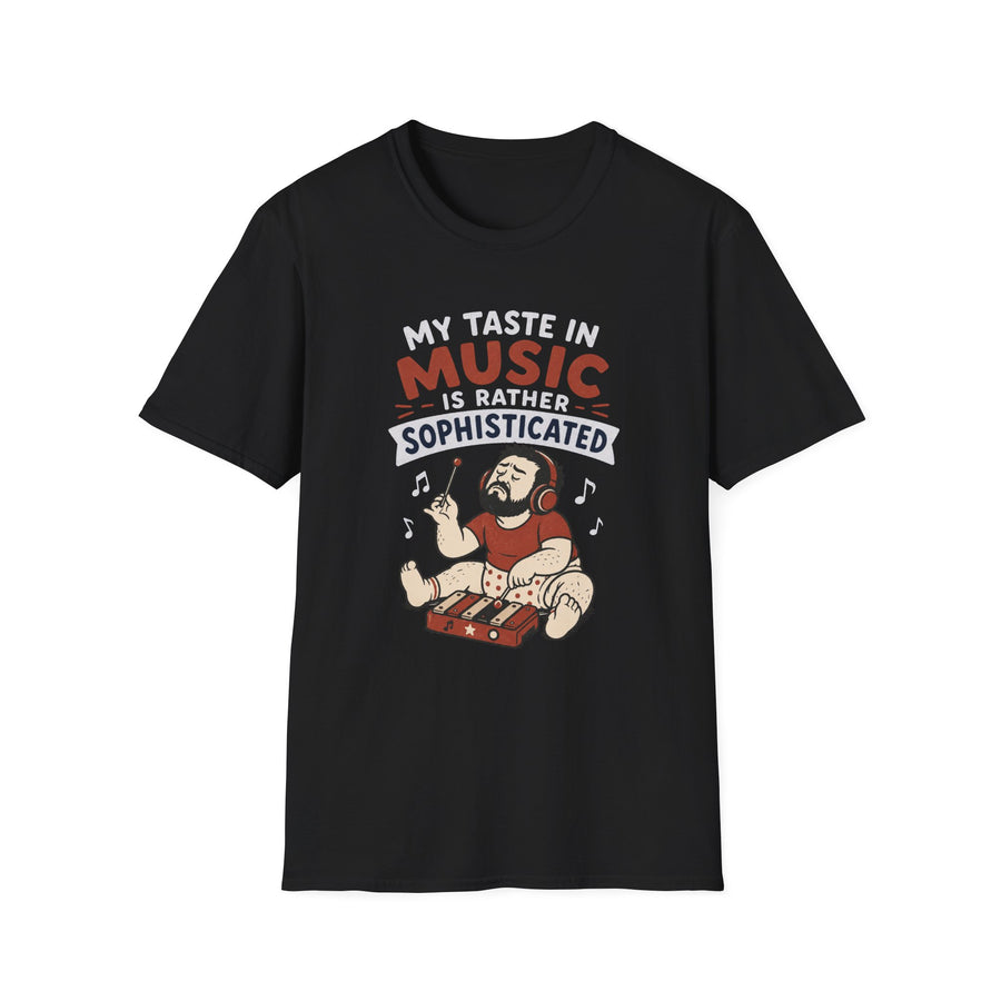 My Taste in Music Is Rather Sophisticated T-Shirt