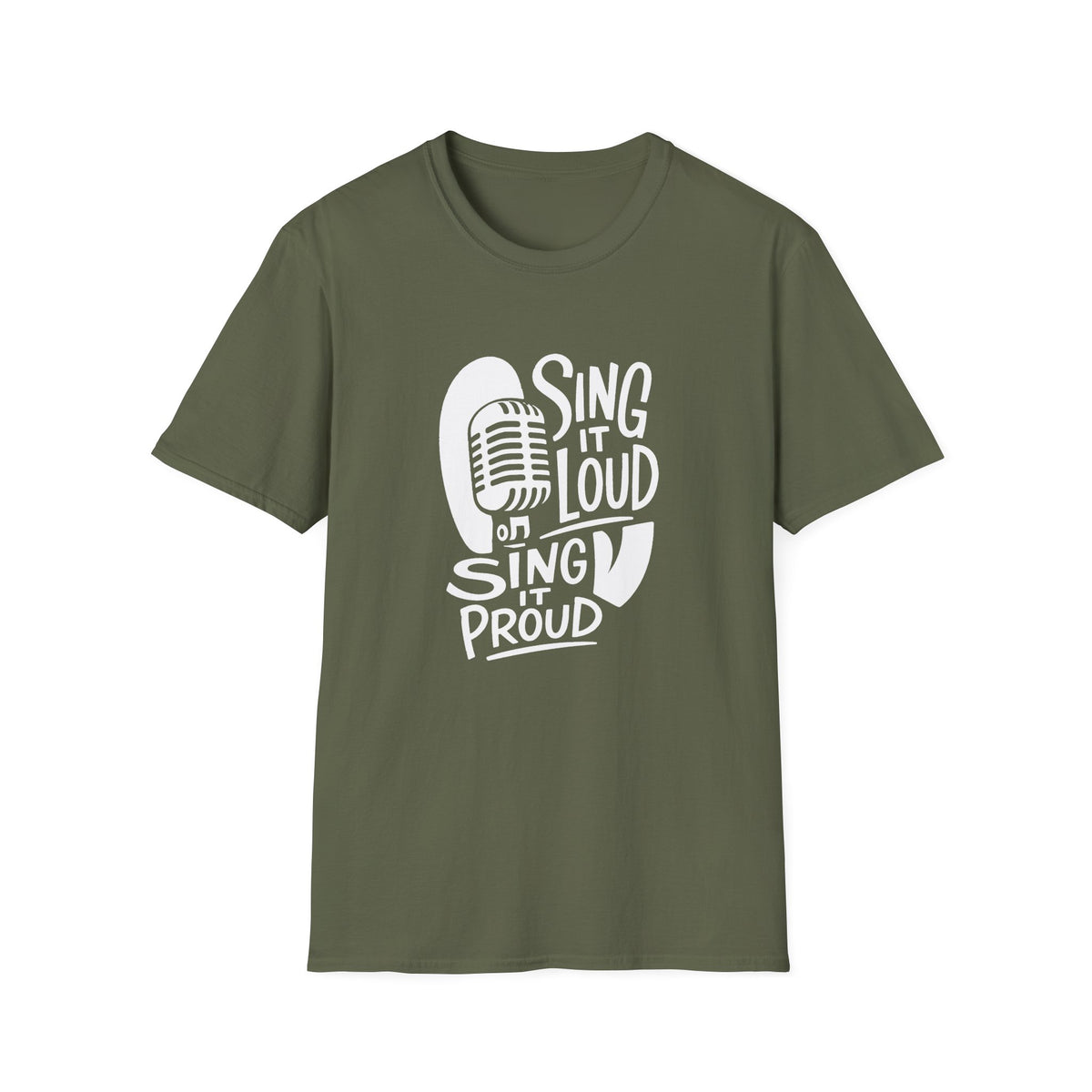 Sing It Loud, Sing It Proud T‑Shirt