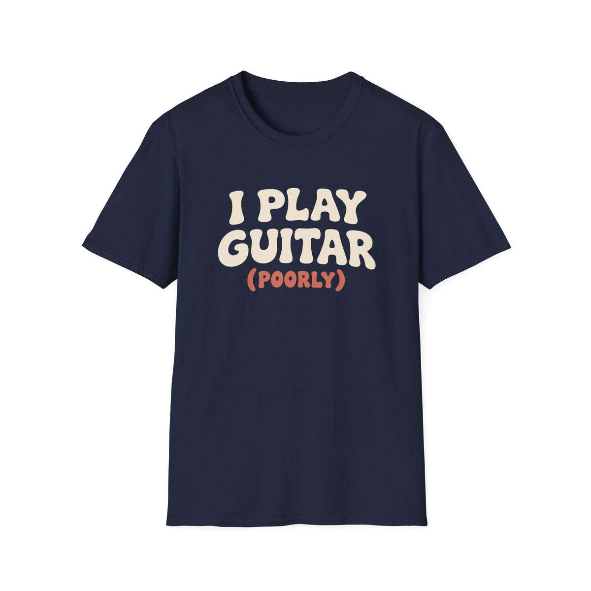 Play Guitar Poorly T-Shirt