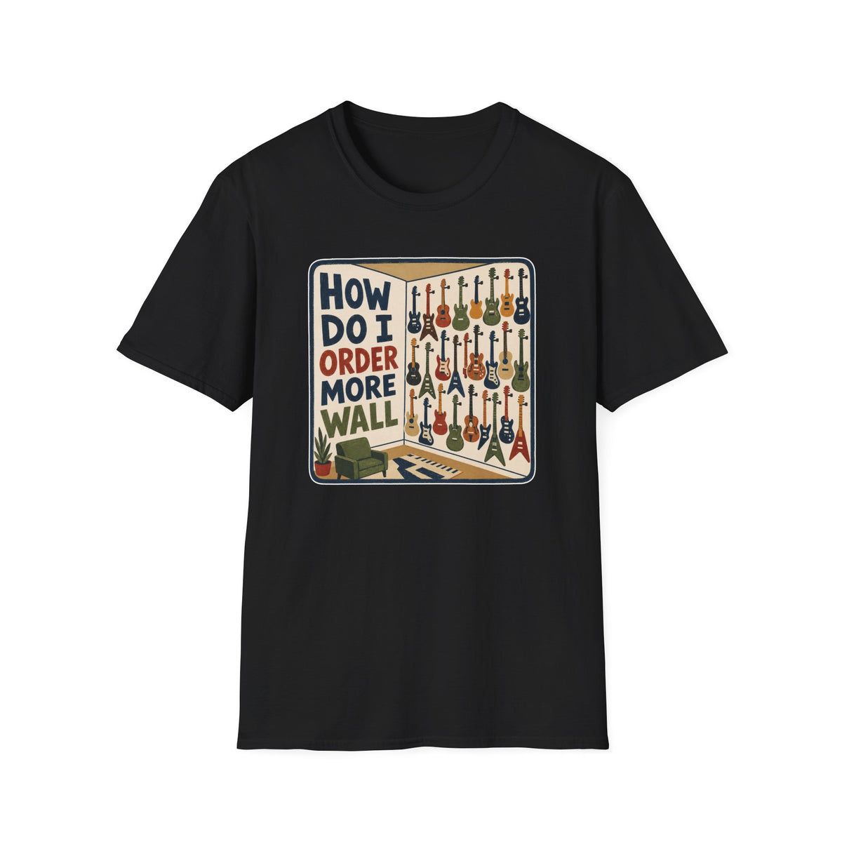 Guitar Room Order More Wall T-Shirt