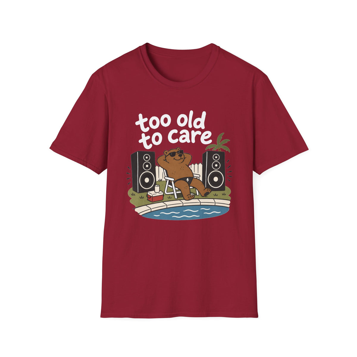 Too Old to Care T-Shirt