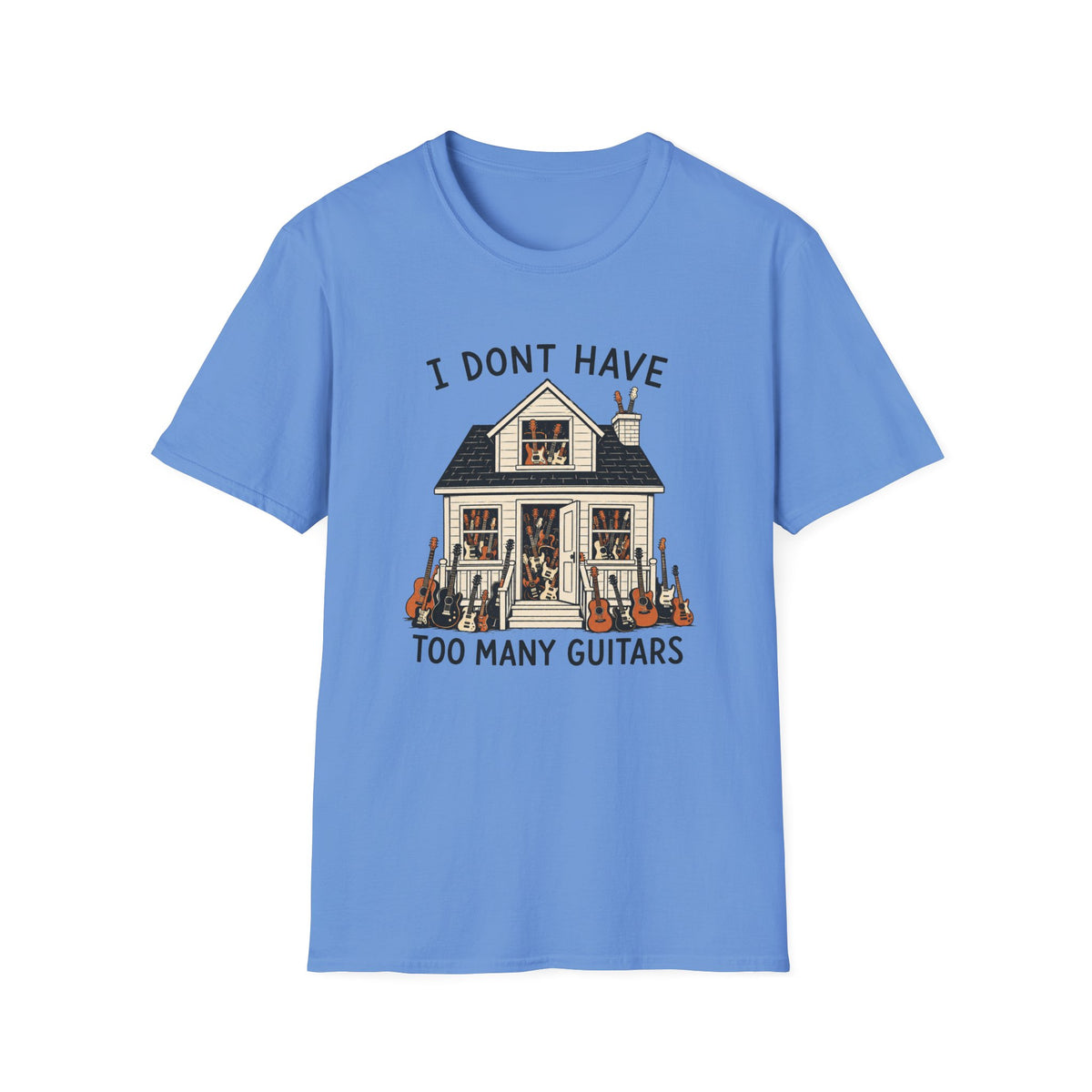 I Don't Have Too Many Guitars T-Shirt
