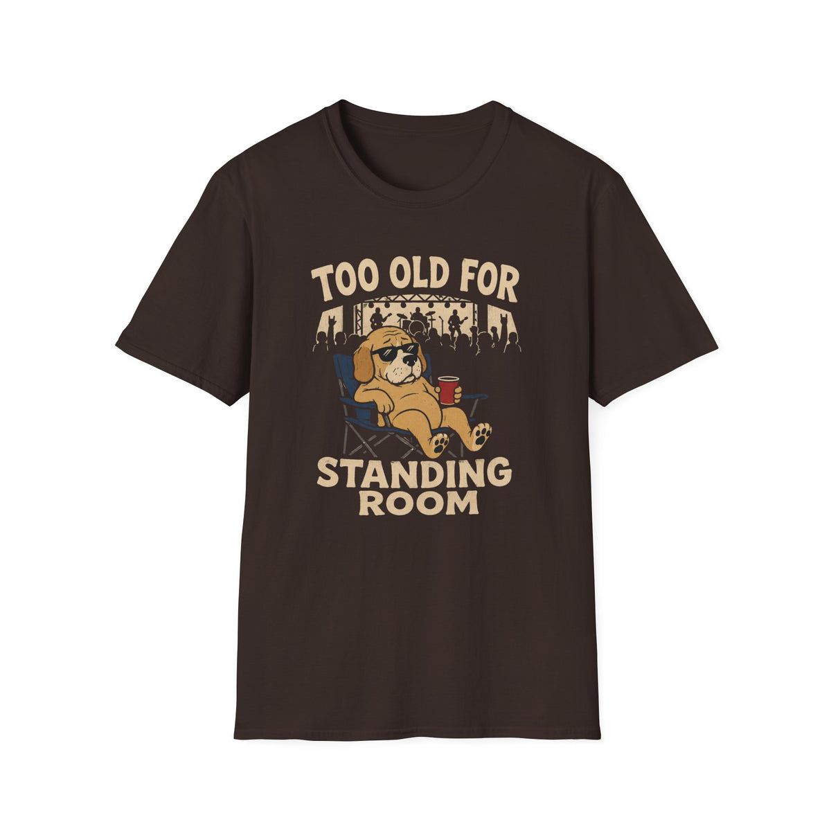 Too Old for Standing Room T‑Shirt