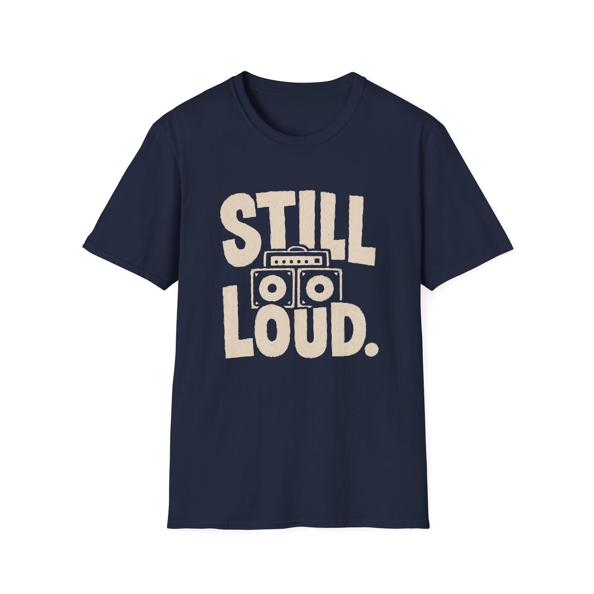 Still Loud T-Shirt